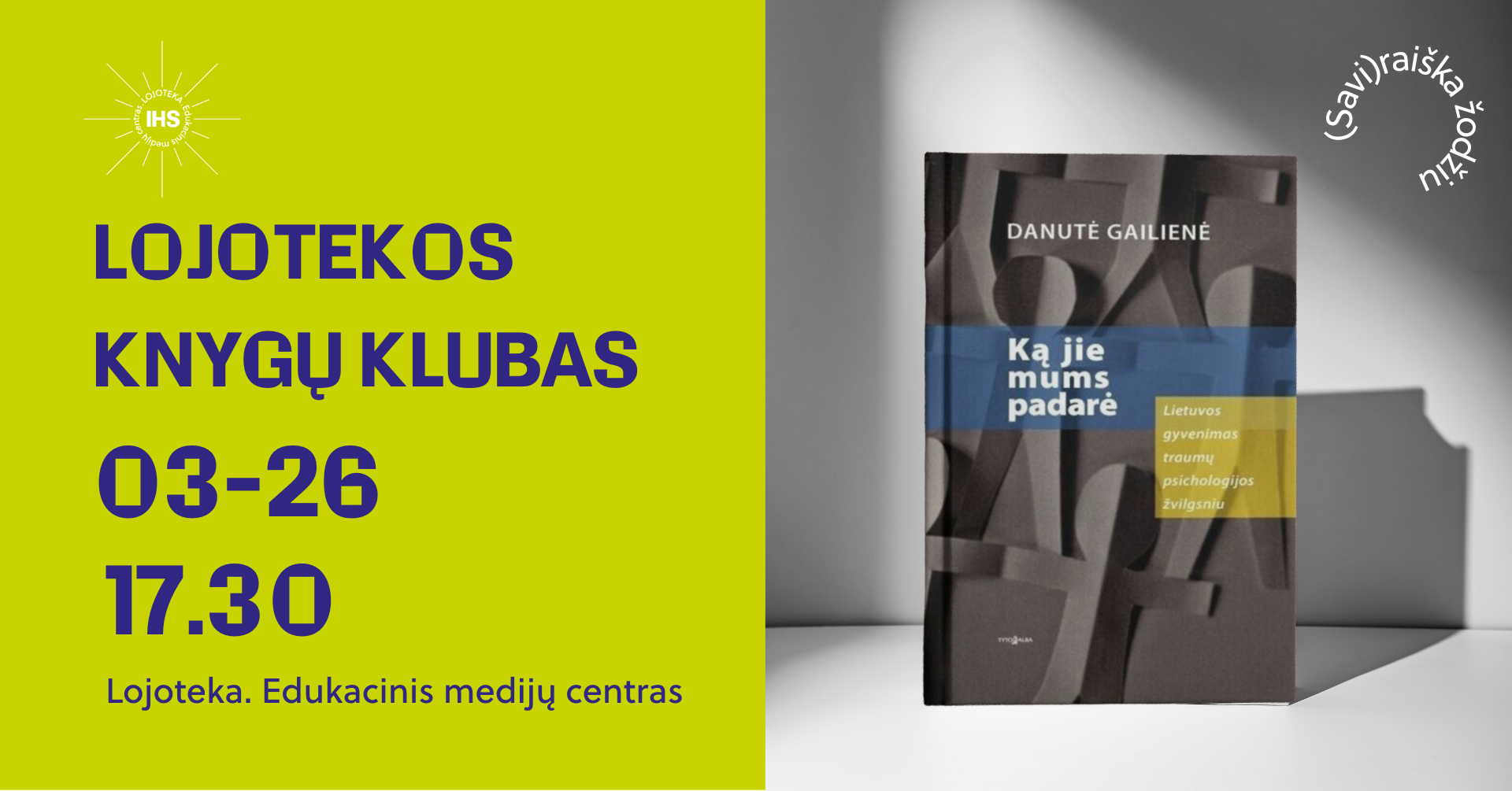 Lojotekos knygų klubo trečiasis susitikimas | Danutė Gailienė „Ką jie mums padarė“