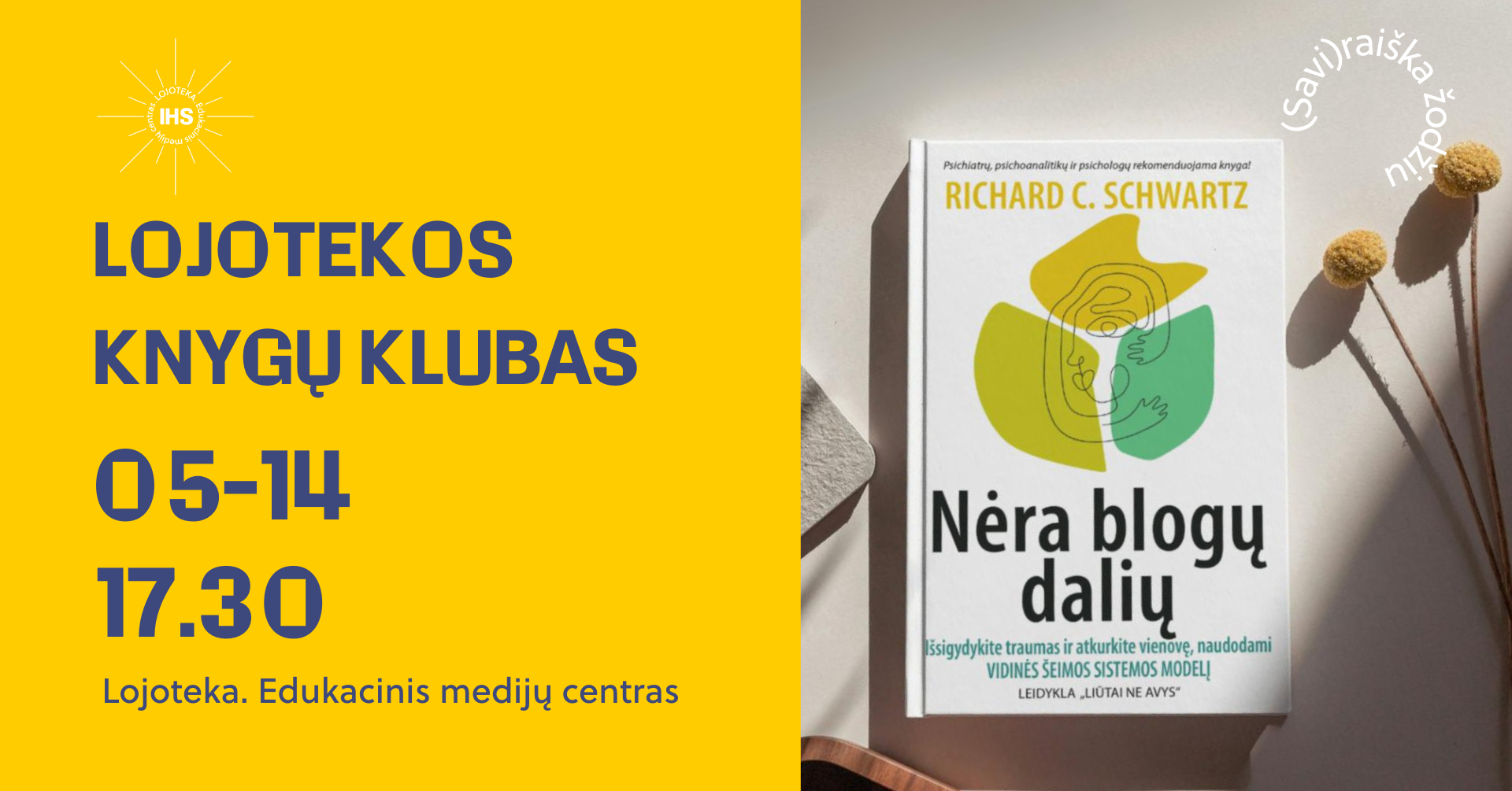 Lojotekos knygų klubo susitikimas | Richard C. Schwartz  „Nėra blogų dalių