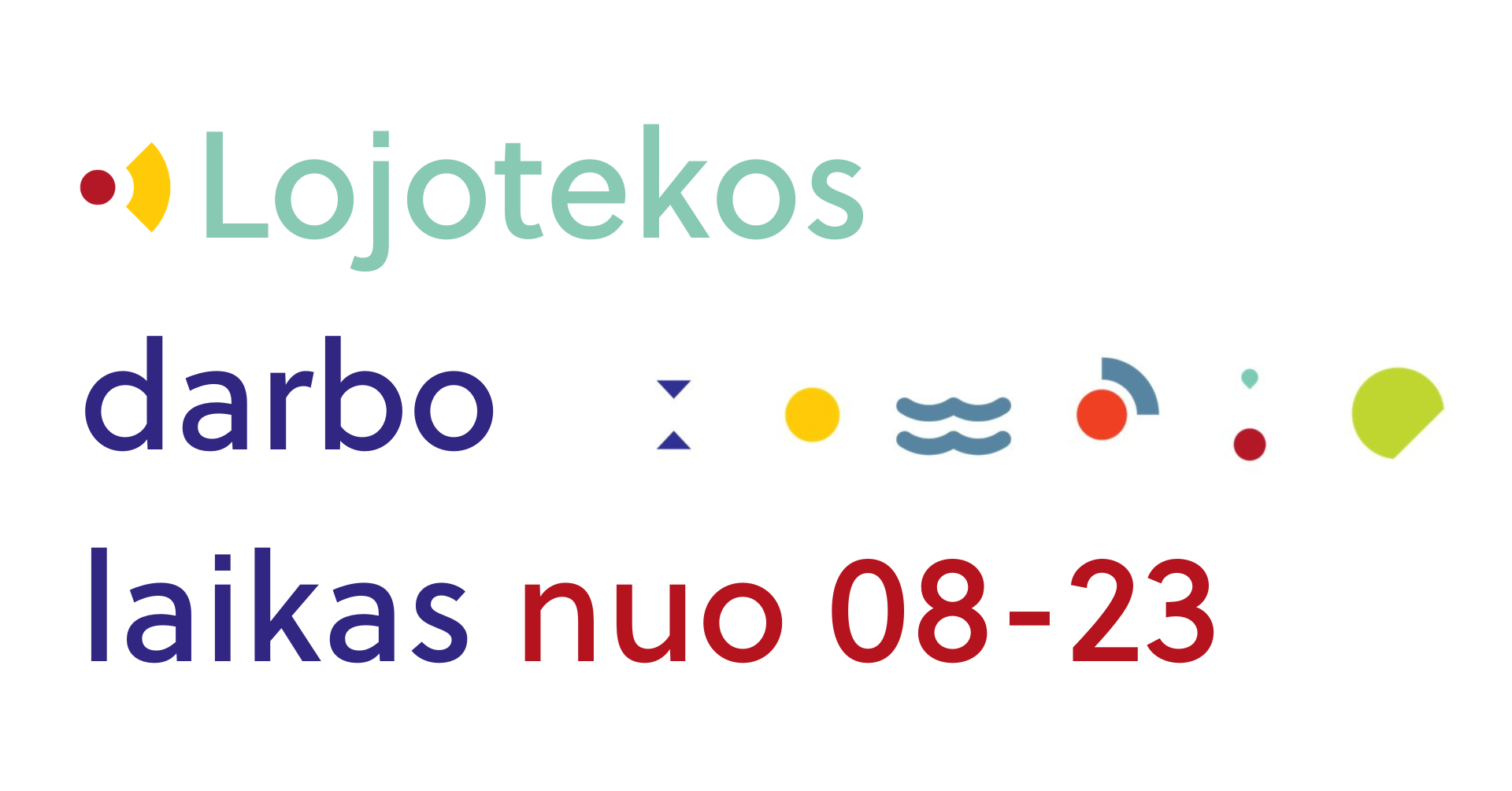 Lojotekos darbo laikas nuo 08-23