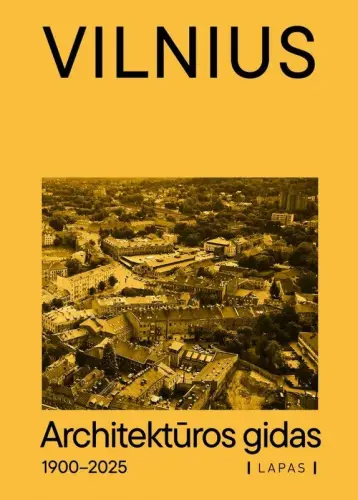 Vilnius 1900–2025: Architektūros gidas. Marija Drėmaitė, Rūta Leitanaitė (sudarė)