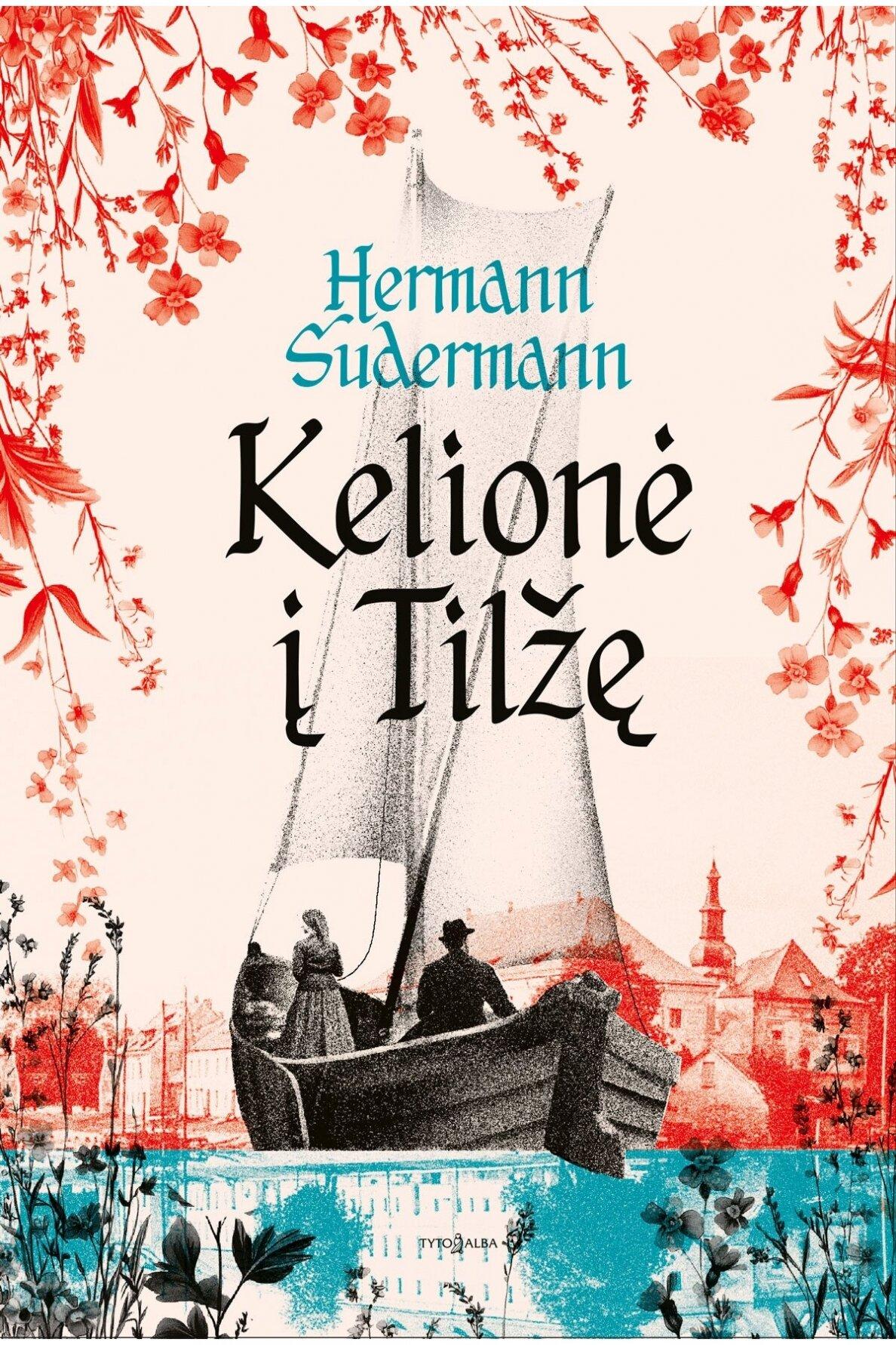 Kelionė į Tilžę. Hermann Sudermann